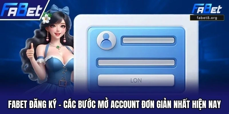 Đăng Ký Fabet Có An Toàn Không? Kinh Nghiệm Thực Tế Và Lưu Ý Cần Biết Đăng ký Fabet
